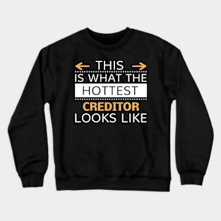 Creditor Looks Like Creative Job Typography Design Crewneck Sweatshirt